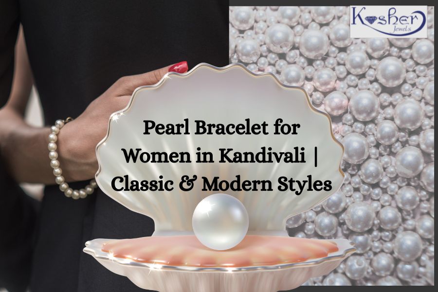 Pearl Bracelet for Women in Kandivali | Classic & Modern Styles